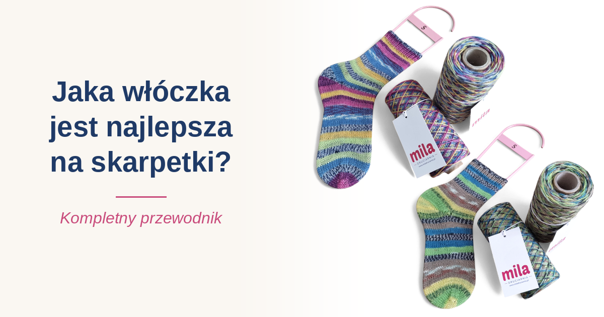 Jaka włóczka jest najlepsza na skarpetki?